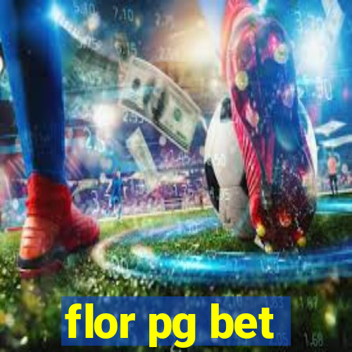 flor pg bet